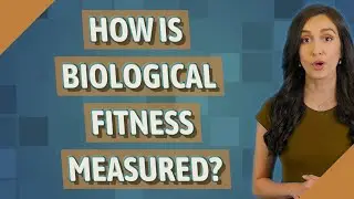 How is biological fitness measured?