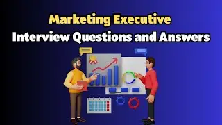 Marketing Executive Interview Questions and Answers