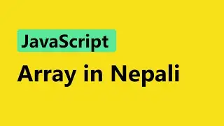 JavaScript Tutorial for Beginners in Nepali || Array