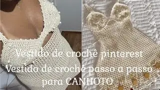 Vestido de crochê pinterest/Vestido em crochê passo a passo para CANHOTO#crochet#denisecastro#croche