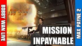 Mission Impaynable - Max Payne 2: New Dawn Mission Impossible Mod