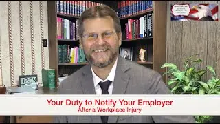 Duty to Notify Your Employer of a Workplace Injury