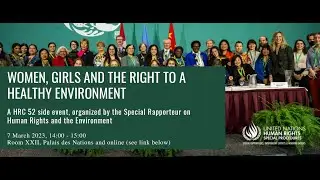 Women, Girls and the Right to a Health Environment | HRC52 Side Event