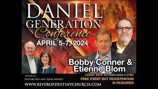 Bobby Conner #3 Daniel Generation Conference ~ 4/6/2024