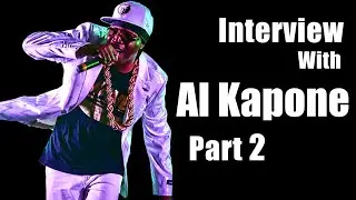 Interview with Al Kapone - Part 2