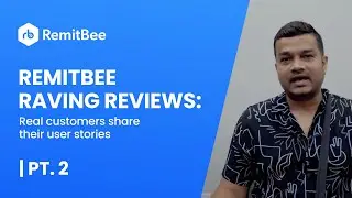 RemitBee Raving Reviews: Real Customers Share Their User Stories | Pt. 2