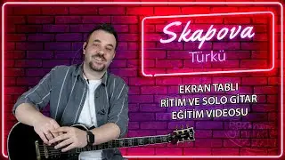 Skapova Türkü Gitar TAB (Gitar Dersi-Nasıl Çalınır)