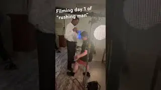 Filming -  &ldquo;rushing man&rdquo;  day 1 of 5