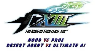 [KOF XIII] NOOB VS PROS #1: Desert Agent vs Ultimate AI