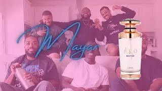 My Guy Friends Rate Mayar | Lattafa Fragrances| CHI VISION