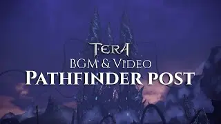 TERA Online | BGM & Video | Pathfinder Post