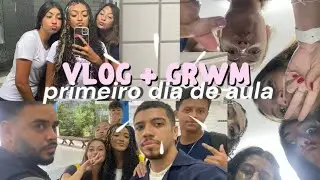 grwus do 1º dia de aula 💕 || vlog #6
