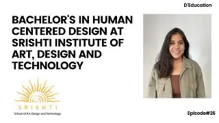 Bachelor's in Human centered design at Srishti Institute of Art Design and Technology | D' Education