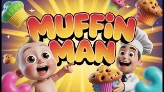 The Muffin Man 🧁 | Fun 3D Cartoon Story for Kids | Nursery Rhymes Music #muffinman