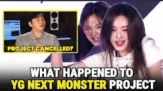  YG Next Monster  .   Project Cancelled    ( yg next monster third member