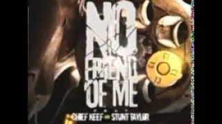 Twista Ft. Chief Keef & Stunt Taylor  -  Friend Of Me (CDQ)