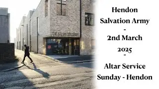 Hendon SA - Altar Service Sunday - Hendon 2nd March 2025