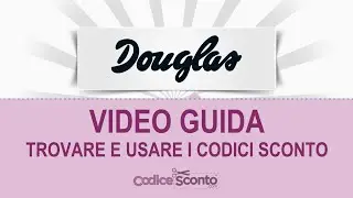 Video Guida per usare i codici sconto Douglas