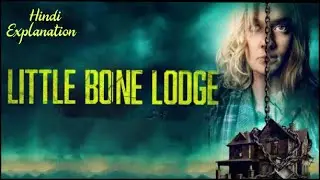 Little Bone Lodge (2023) Film Explained in Hindi/Urdu
