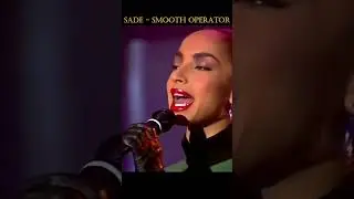 Sade - Smooth Operator 1984
