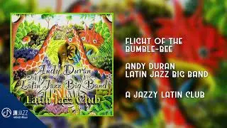 FLIGHT Of The Bumble-Bee 🐝 - Andy Duran Latin Jazz Big Band [Audio Cover]