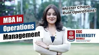 MBA in Operations Management at CGC University Mohali | Master Efficiency, Strategy & Supply Chains