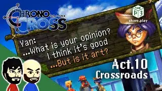CHRONO CROSS - Act.10 - CROSSroads