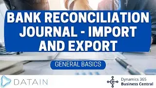 3.2.14 G/L Overview/ BANK RECONCILIATION JOURNAL - IMPORT AND EXPORT - Dynamics Business Central NAV