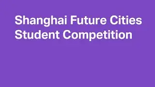 Covestro Future Cities student competition in Shanghai