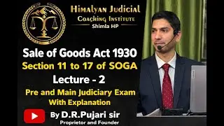 SALE OF GOODS ACT 1930 | SECTION 11-17 EXPLAINED | LECTURE-2 |JUDICIARY PRE & MAINS | D.R.PUJARI SIR