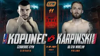 CFN11:  KOPUNEC   vs  KARPINSKI  -  MUAY THAI