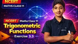 NCERT Maths Class 11 | Trigonometric Functions | Exercise 3.3 | Solutions & Explanation | Bilingual