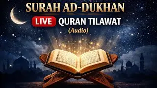 Live Quran Tilawat | Surah Ad-Dukhan Ayat (Heart Touching Audio)