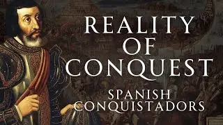 The Perilous Nightmare of the Spanish Conquistadors | Human Voiced, No Ads