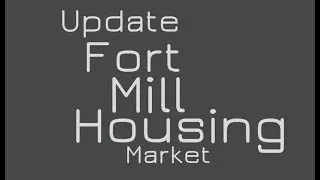 Fort Mill Housing Market Update Jan 2018