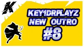 KEY1DRPlayz New Outro #8