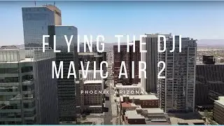 Flying the DJI Mavic Air 2 around Phoenix, Arizona