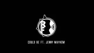 Could Be ft. Jenny Mayhem (R.F. Underground Edit)