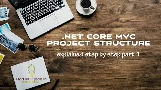 .Net core MVC project structure explained step by step part 1