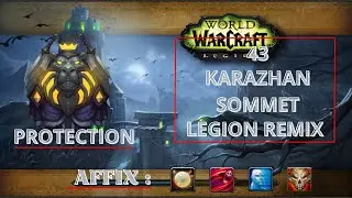 Karazhan Sommet + 43 - Legion Remix - PoV Paladin Protection