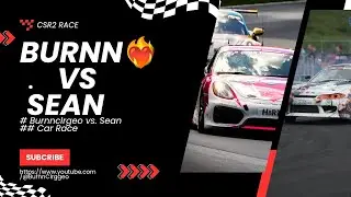 Car race Burnn vs Sean ⚡  | CSR2 Racing