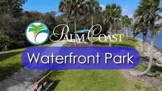 A tour of Palm Coast's Waterfront Park