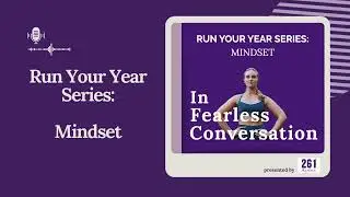 Run Your Year Series - Mindset (A.K.A. Betty is such a jerk)