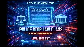 LIVE @1pm: Police Stop Law Class | 6 Years of Teaching Your Rights