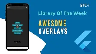 Awesome Overlays | Flutter Library of the Week | EP-04