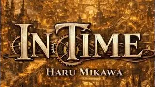 IN TIME, Haru Mikawa // OST
