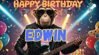 EDWIN Happy Birthday Song - Happy Birthday to Edwin