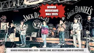 Denver Musicians Ball 2025 - Rachel Jane, Kelly Nelson and Band Of Brothers