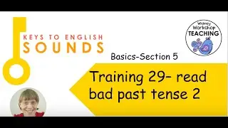 Section 5 ~ Video 29: Read bad past tense words 2