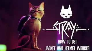 Stray - How to get worker jacket and worker helmet